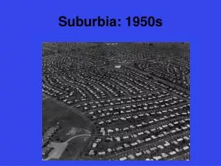 Suburbia: 1950s