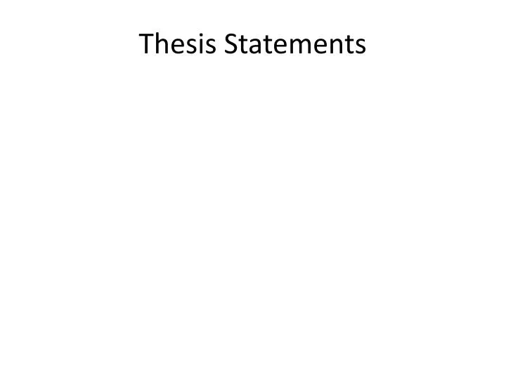 PPT - Thesis Statements PowerPoint Presentation, free download - ID:2510981