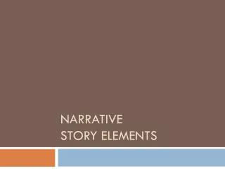 Narrative story elements