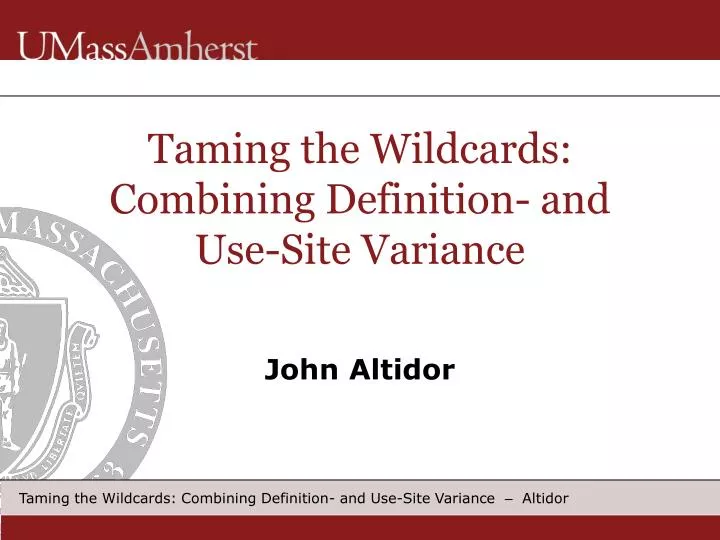 taming the wildcards combining definition and use site variance