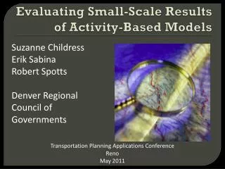 Evaluating Small-Scale Results of Activity-Based Models