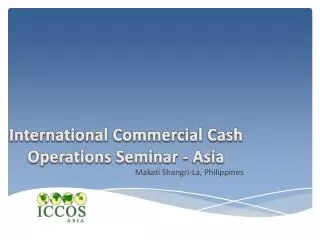 International Commercial Cash Operations Seminar - Asia