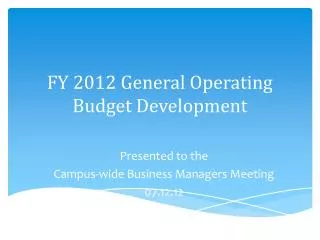 FY 2012 General Operating Budget Development