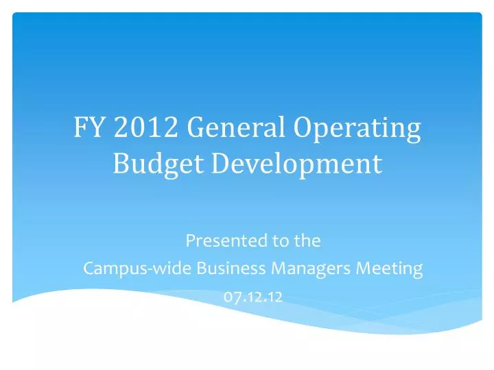 fy 2012 general operating budget development
