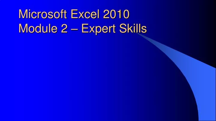 microsoft excel 2010 module 2 expert skills