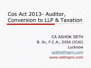 Cos Act 2013- Auditor, Conversion to LLP &amp; Taxation