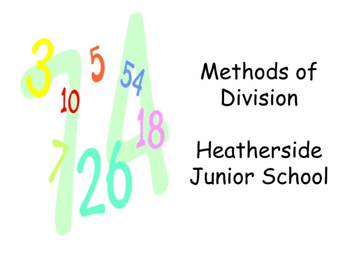 methods of division heatherside junior school