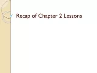 Recap of Chapter 2 Lessons