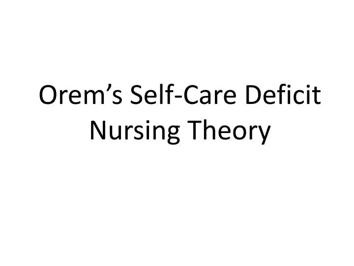 orem s self care deficit nursing theory