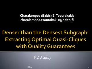 Denser than the Densest Subgraph: Extracting Optimal Quasi-Cliques with Quality Guarantees