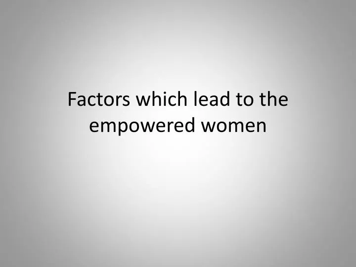 factors which lead to the empowered women