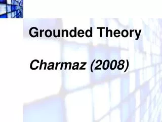 Grounded Theory Charmaz (2008)