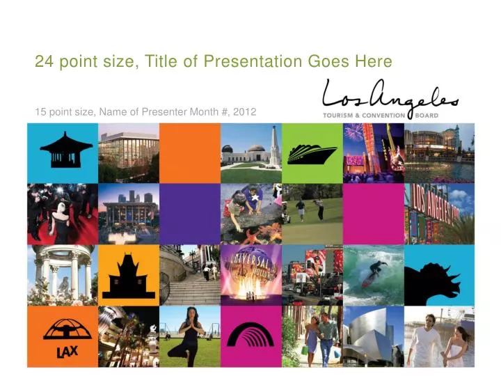 24 point size title of presentation goes here