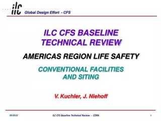 ILC CFS BASELINE TECHNICAL REVIEW AMERICAS REGION LIFE SAFETY CONVENTIONAL FACILITIES AND SITING
