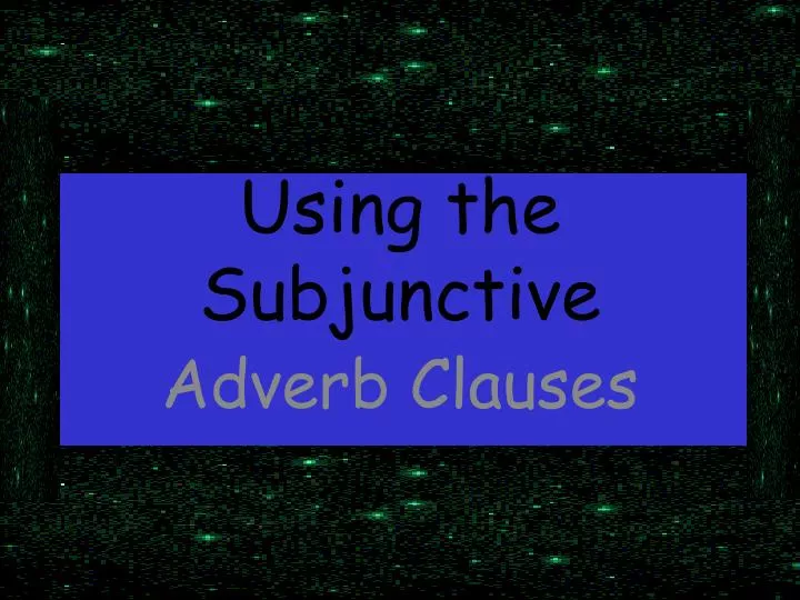 using the subjunctive