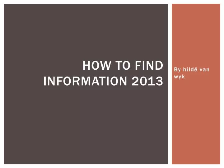 how to find information 2013