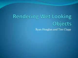 Rendering Wet Looking Objects