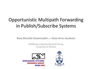 Opportunistic Multipath Forwarding in Publish/Subscribe Systems