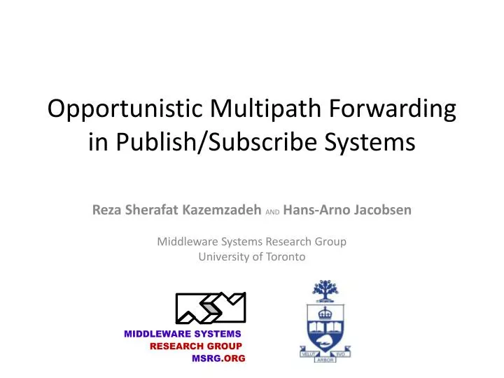 opportunistic multipath forwarding in publish subscribe systems