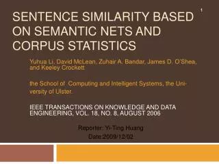 Sentence Similarity Based on Semantic Nets and Corpus Statistics
