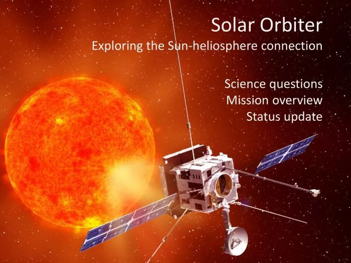 solar orbiter exploring the sun heliosphere connection