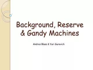 Background, Reserve &amp; Gandy Machines