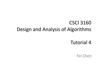 CSCI 3160 Design and Analysis of Algorithms Tutorial 4