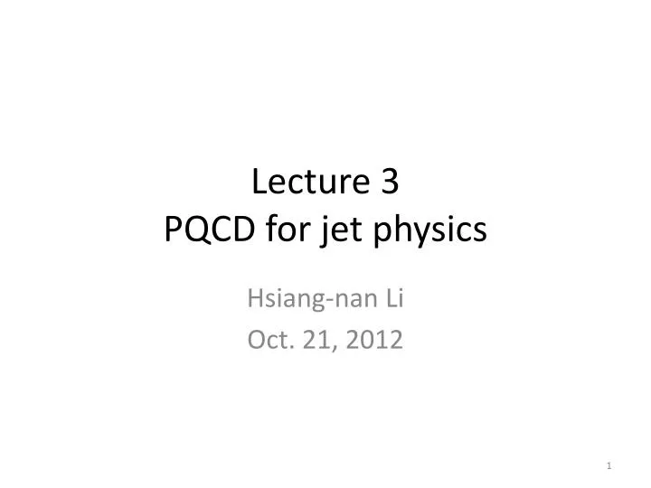 lecture 3 pqcd for jet physics