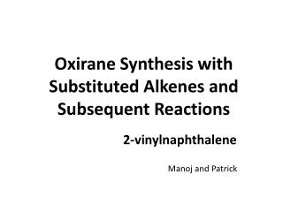 Oxirane Synthesis with Substituted Alkenes and Subsequent Reactions