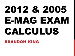 2012 &amp; 2005 E-mag Exam Calculus