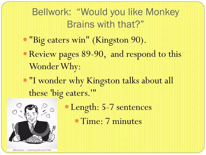 bellwork would you like monkey brains with that