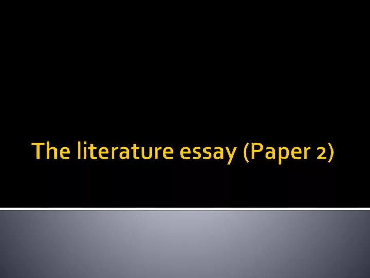 the literature essay paper 2