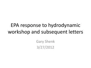 EPA response to hydrodynamic workshop and subsequent letters