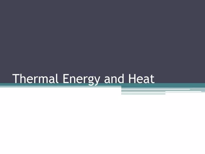 thermal energy and heat