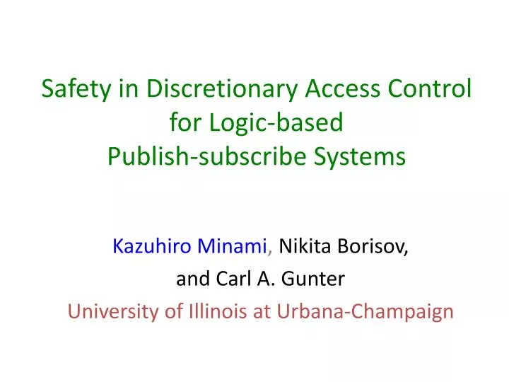 safety in discretionary access control for logic based publish subscribe systems