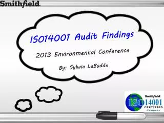 ISO14001 Audit Findings 2013 Environmental Conference By: Sylwia LaBudde