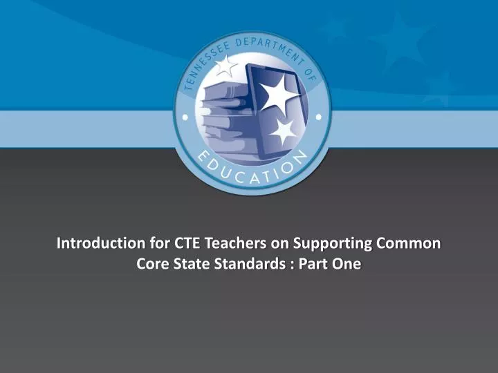 introduction for cte teachers on supporting common core state standards part one