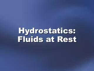 Hydrostatics: Fluids at Rest