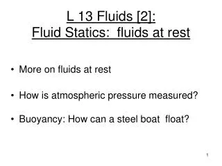 L 13 Fluids [2]: Fluid Statics: fluids at rest