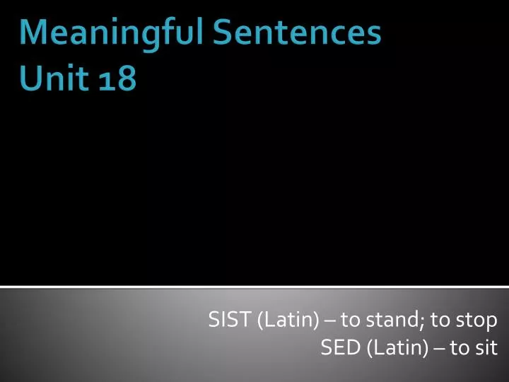 sist latin to stand to stop sed latin to sit