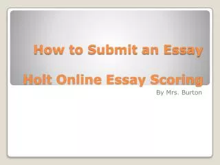 How to Submit an Essay Holt Online Essay Scoring