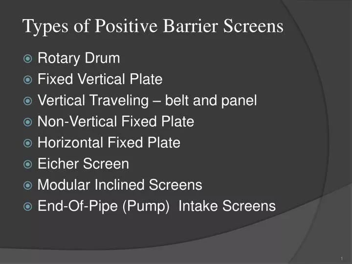 types of positive barrier screens