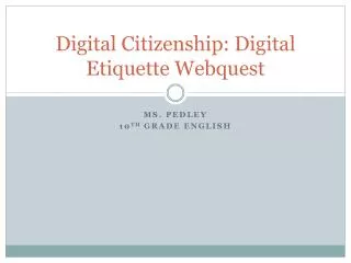 Digital Citizenship: Digital Etiquette Webquest