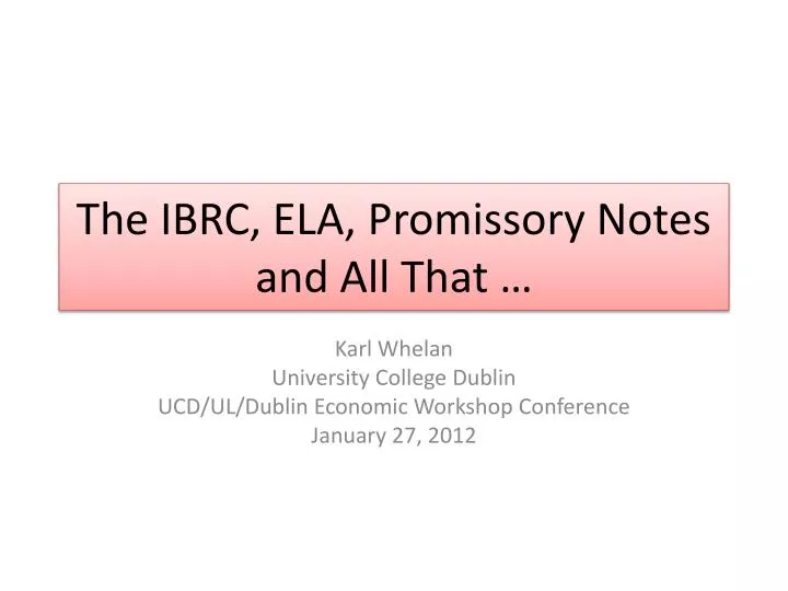 the ibrc ela promissory notes and all that