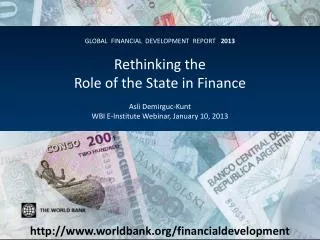 Glo bal Financial Development Report 2013 Rethinking the Role of the State in Finance