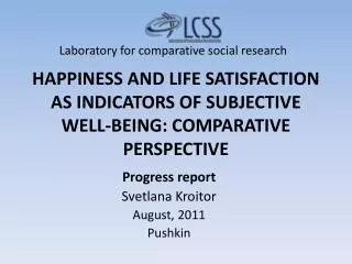 HAPPINESS AND LIFE SATISFACTION AS INDICATORS OF SUBJECTIVE WELL-BEING: COMPARATIVE PERSPECTIVE