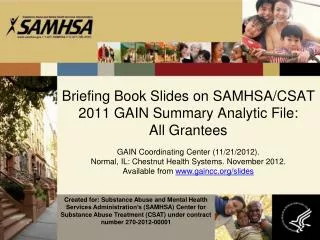 Briefing Book Slides on SAMHSA/CSAT 2011 GAIN Summary Analytic File: All Grantees