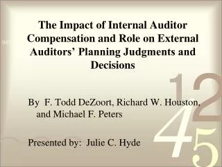 By F . Todd DeZoort, Richard W. Houston, and Michael F. Peters Presented by: Julie C. Hyde