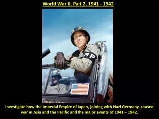World War II, Part 2, 1941 - 1942