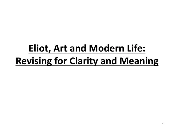 eliot art and modern life revising for clarity and meaning